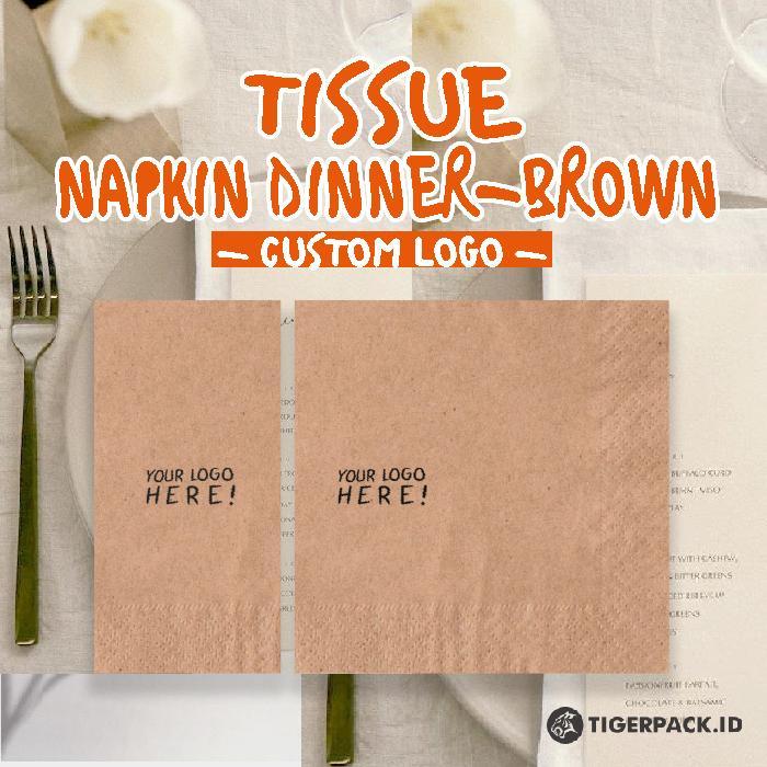 

TISSUE NAPKIN DINNER ( BROWN ) - CETAK LOGO