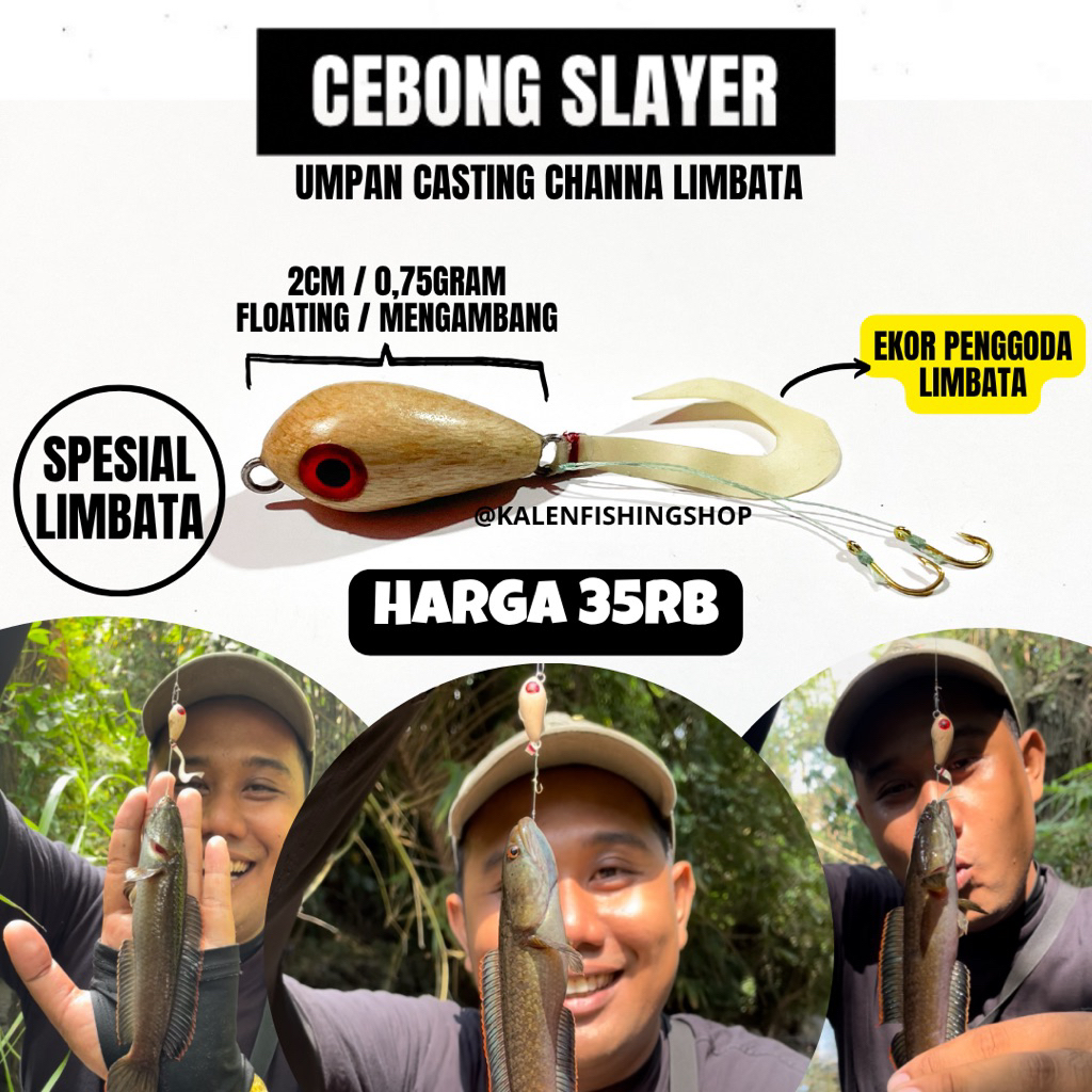 CEBONG SLAYER KALEN / UMPAN CASTING CHANNA LIMBATA