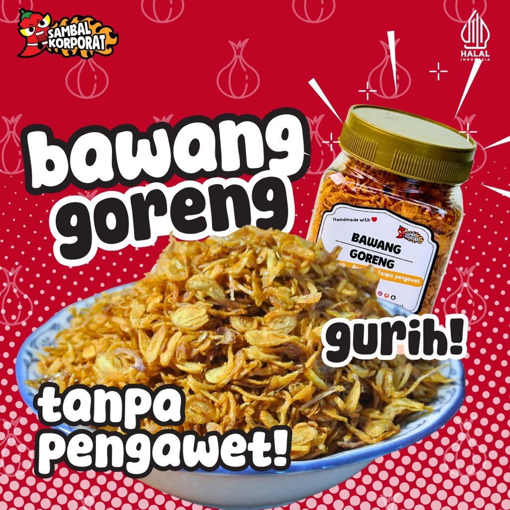 

Bawang Goreng Dari Sambal Korporat - Gurih Renyah Tanpa Pengawet, Tanpa Tepung