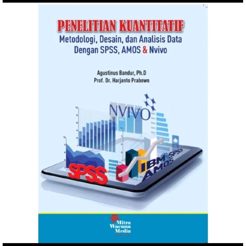 Buku Penelitian Kuantitatif dengan SPSS AMOS dan Nvivo - Agustinus Bandur