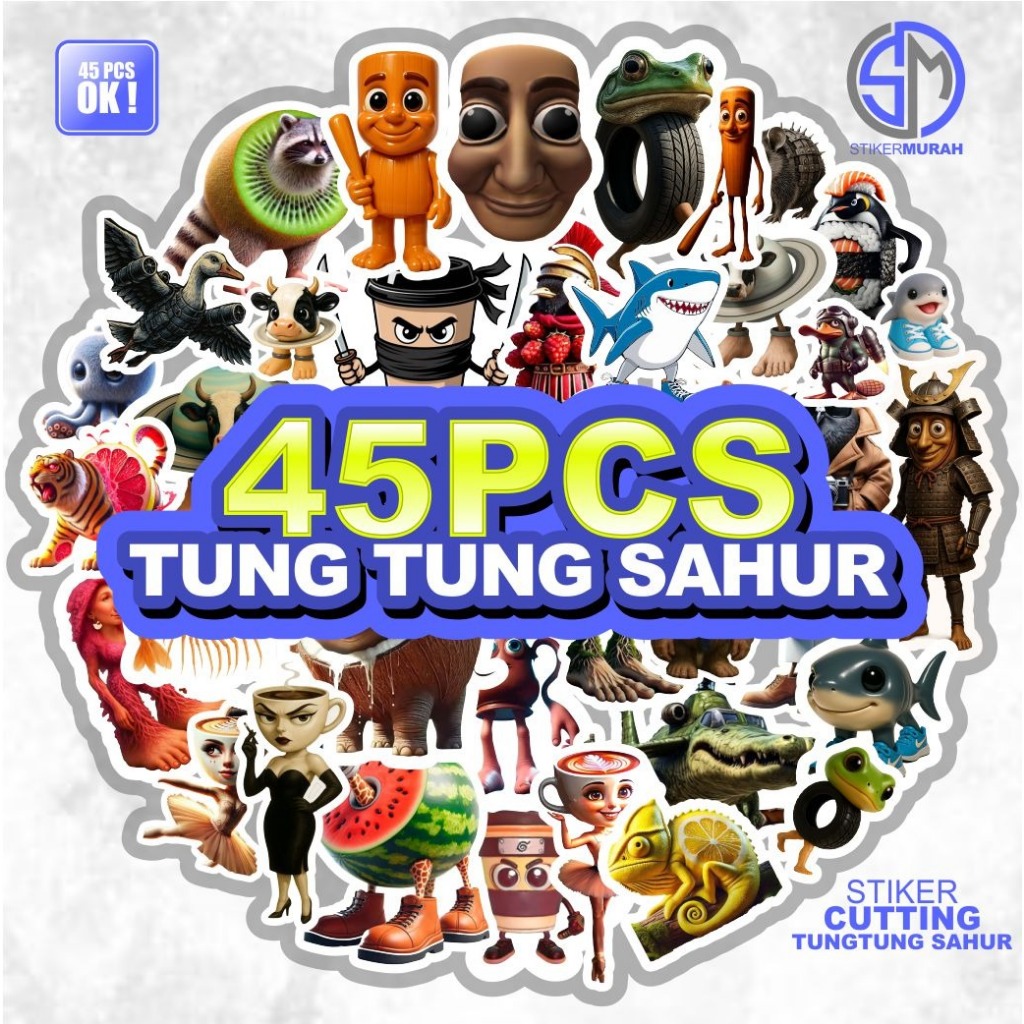 

TUNG TUNG SAHUR Viral isi 45pcs stiker pack stiker sudah terpotong