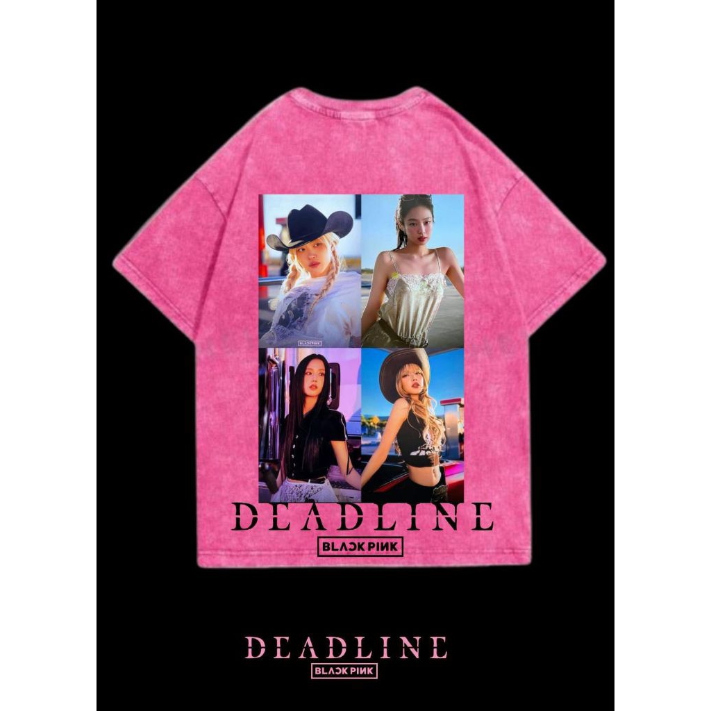 Kaos Whasing Blackpink Deadline