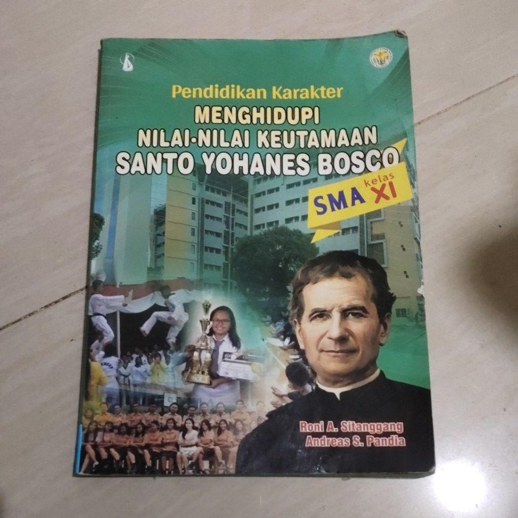 BUKU ORI BUKU PENDIDIKAN KARAKTER MENGHIDUPI NILAI NILAI KEUTAMAAN SANTO YOHANES BOSCO SMA KELAS XI/