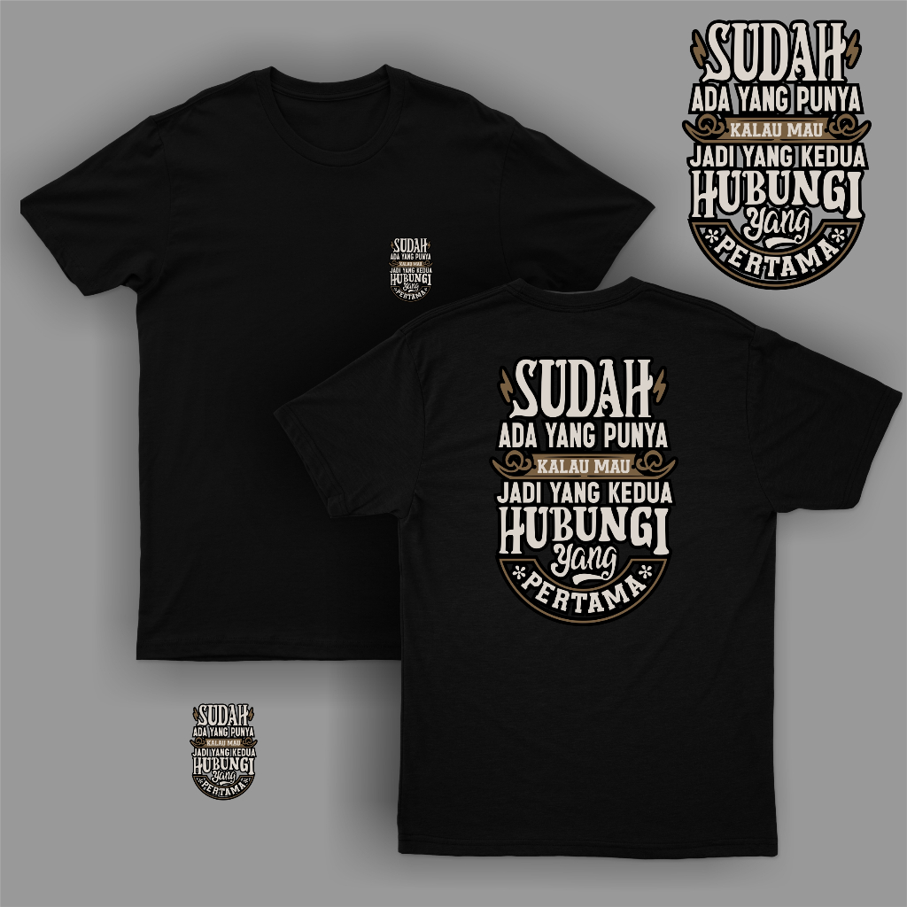 KAOS DISTRO KATA-KATA SUDAH ADA YANG PUNYA KALAU MAU JADI YANG KEDUA