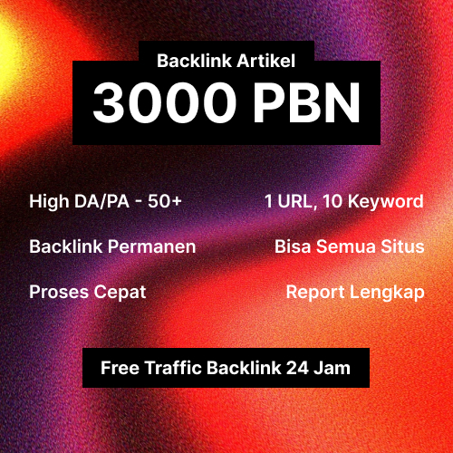 3000 PBN Backlink + Free Trafffic 24 Jam