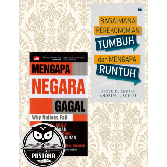 PAKET 2 MENGAPA NEGARA GAGAL + BAGAIMANA PEREKONOMIAN TUMBUH DAN MENGAPA RUNTUH