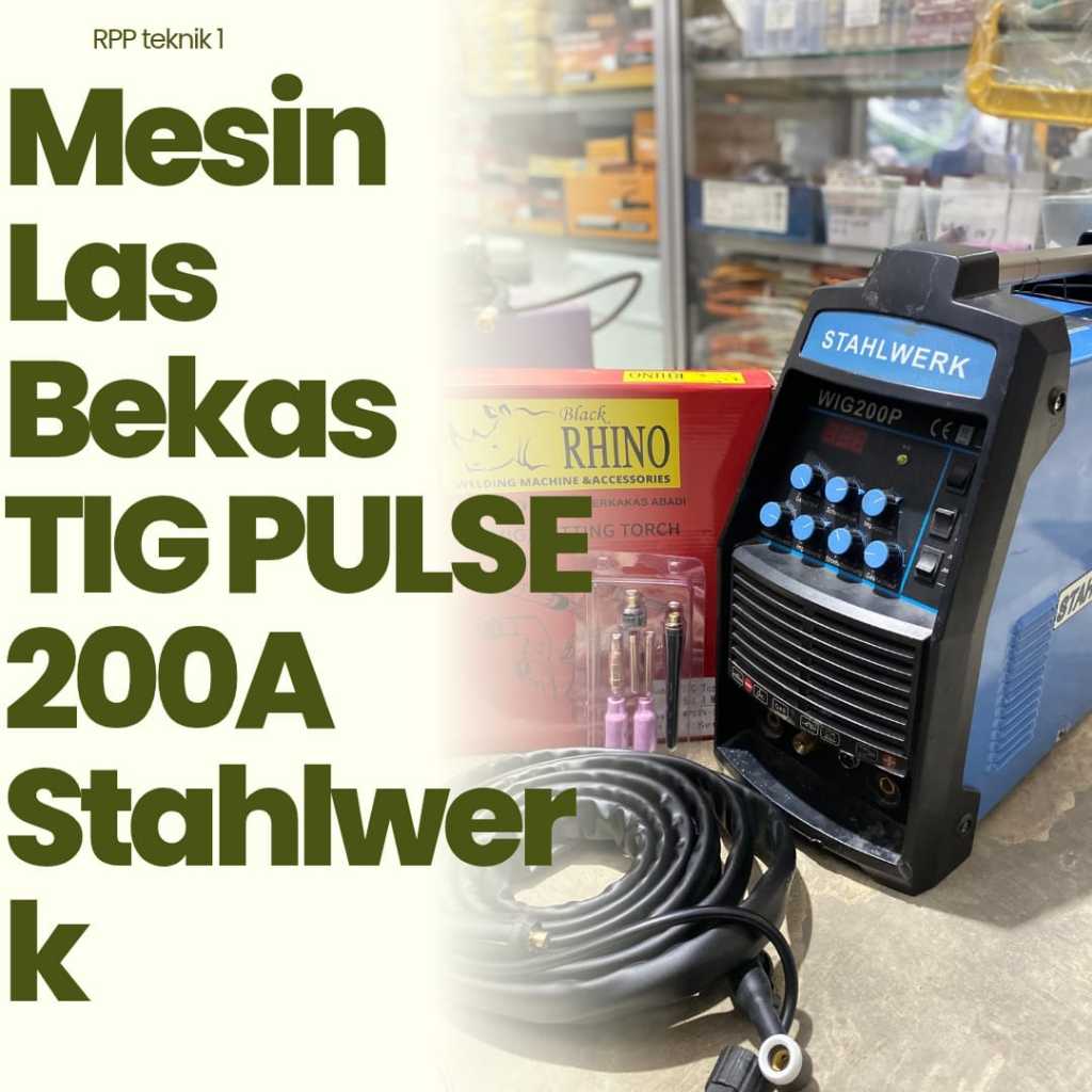 MESIN LAS TIG PULSE BEKAS 200A STAHLWERK MESIN LAS TIG BEKAS ARGON BEKAS PULSE BEKAS 200 AMPERE GTAW
