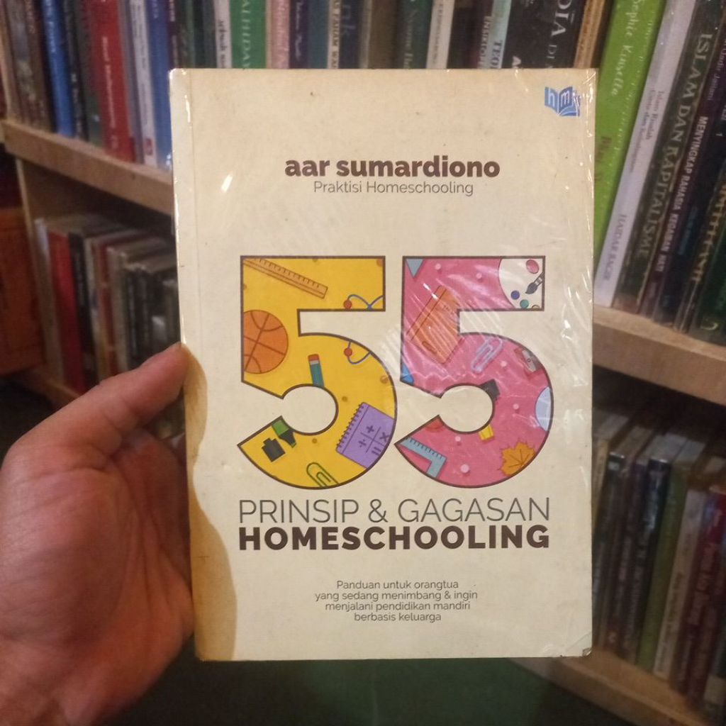 55 PRINSIP DAN GAGASAN HOMESCHOOLING - AAR SUMARDIONO