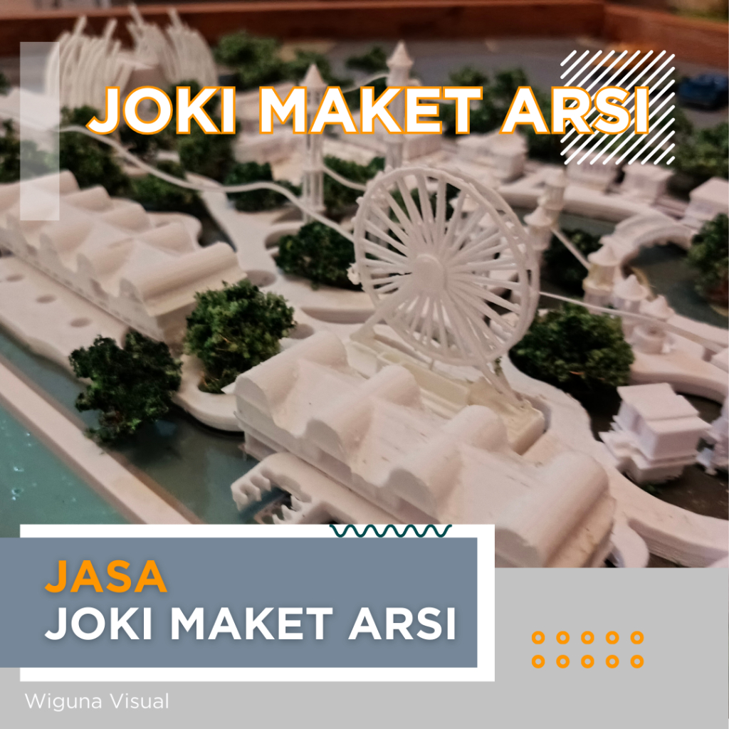 Jasa Maket - Joki Maket Arsitektur - Tugas Kuliah - Proyek Maket