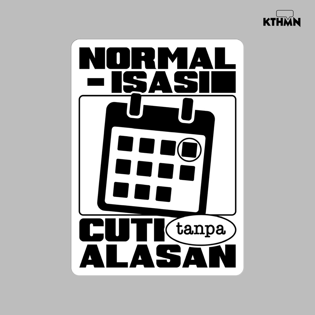 

Normalisasi Cuti (Monokrom) - Sticker | SS - 197
