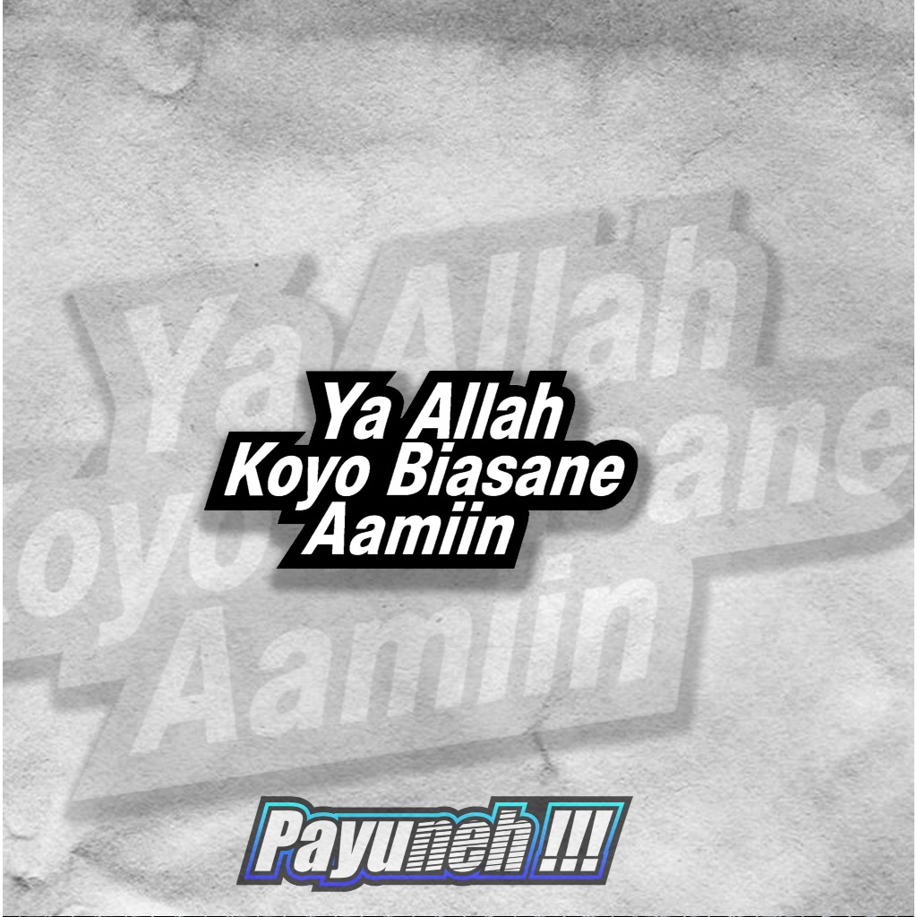 

STICKER KATA KATA YA ALLAH KOYO BIASANE AAMIIN ANTI AIR - STICKER HELM TUMBLER CASE HP DLL
