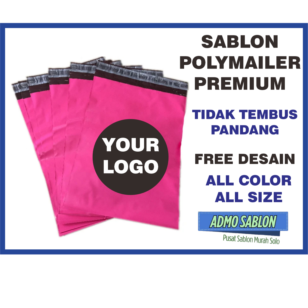 Sablon Plastik Packing Polymailer Premium Custom Polymailer Tidak Tembus Pandang Polymailer Tebal