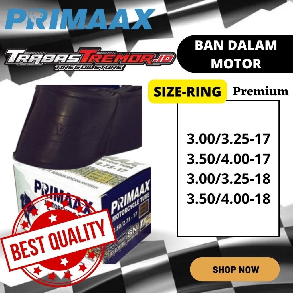 BAN DALAM MOTOR ORIGINAL PREMIUM MURAH PRIMAAX RING 17 DAN 18 CLASSIC