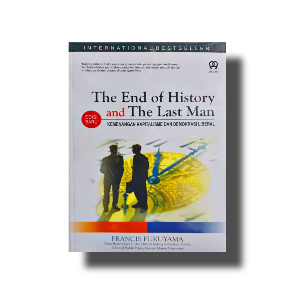 BUKU THE AND OF HISTORY AND THE LAST MAN / Kemenangan Kapitalisme dan Demokrasi Liberal / Francis Fu