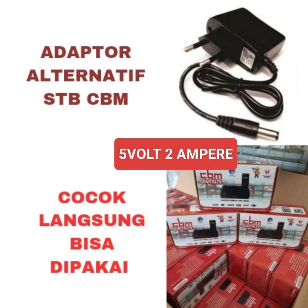 ADAPTOR POWER  STB CBM 5V 2A COCOK STB CBM,evinix, Zyrex dll