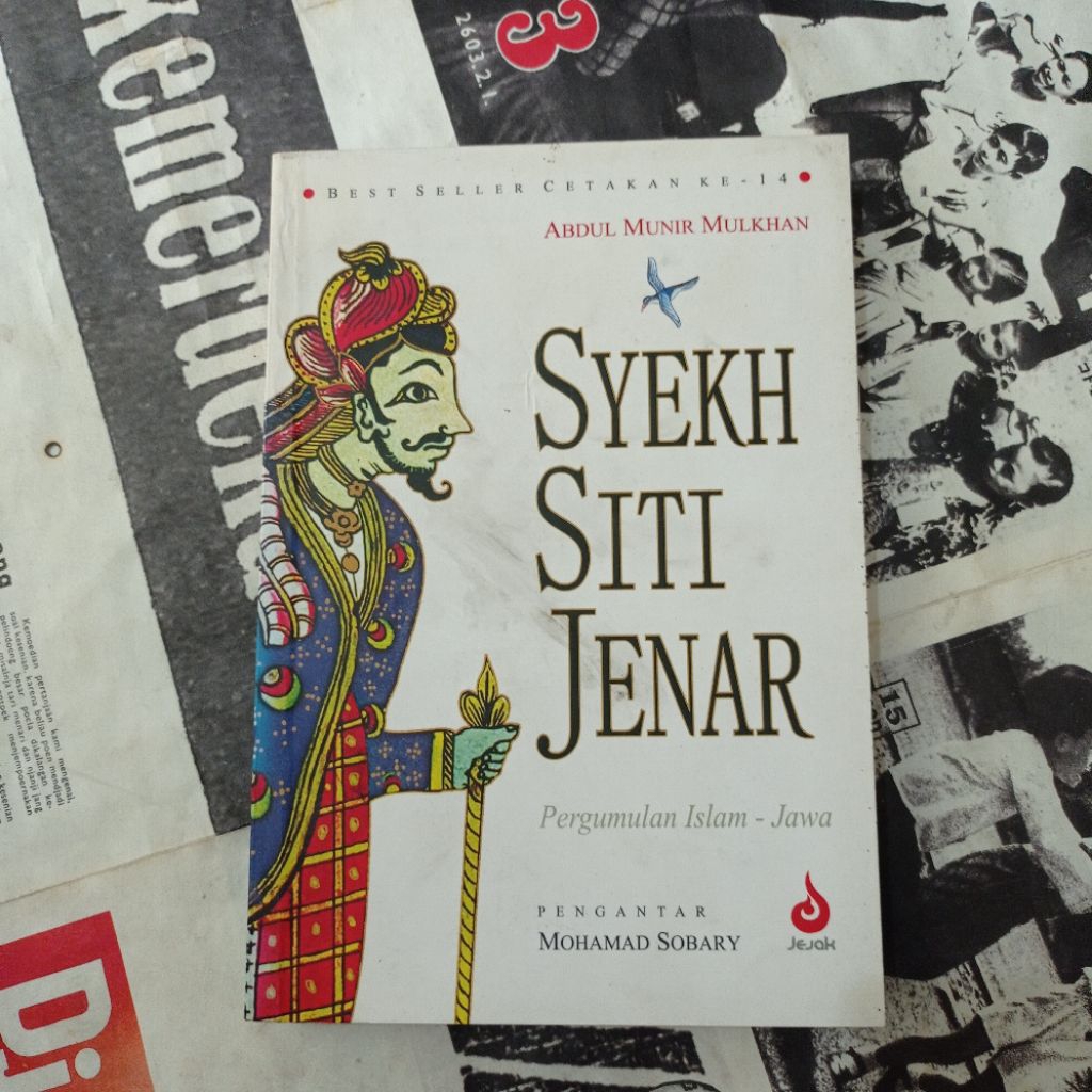 Syekh Siti Jenar; Pergumulan Islam-Jawa - Abdul Munir Mulkham.