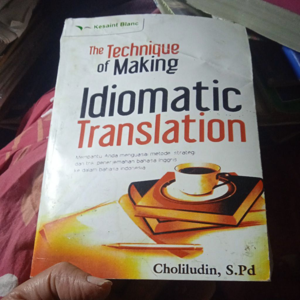 buku The Technique of Making,Idiomatic Translation, metode, strategi dan trik penerjemahan bahasa in