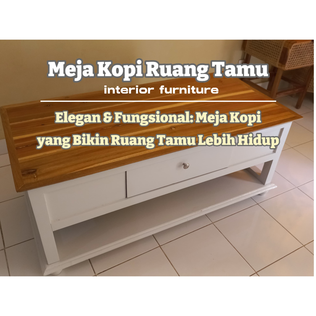 MEJA RUANG TAMU/MEJA KOPI RUANG TAMU/CUSTOM MEJA SOFA