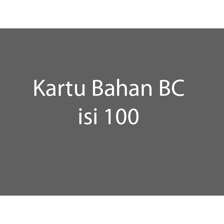 

Kartu bahan BC isi 100 13,5x9 CM