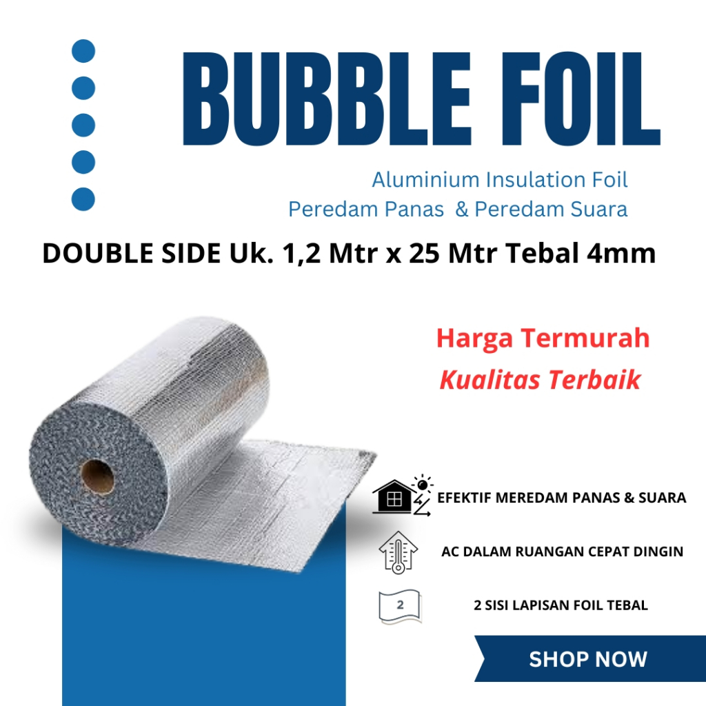 ALUMINIUM BUBBLE FOIL ANTI PANAS / INSULASI ATAP / PEREDAM PANAS ATAP