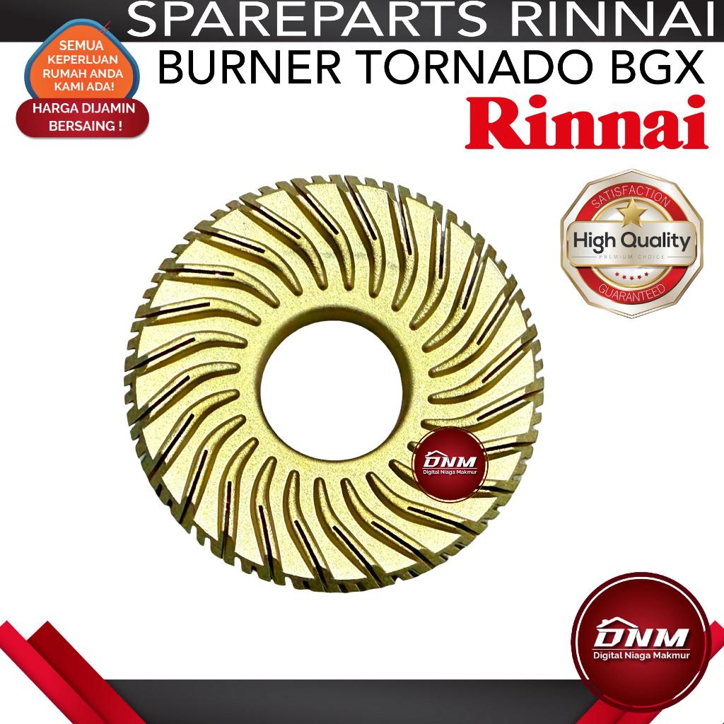 Spareparts Rinnai Burner Tornado BGX Burner Rinnai Kompor Semawar RI 511 T, 602 BGX, 712 BGX T TG