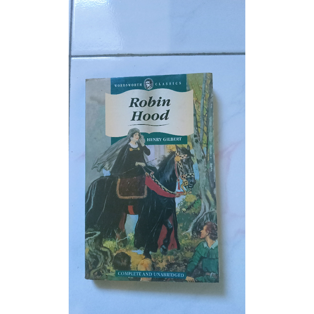 Robin Hood - Henry Gilbert - Wordsworth Classics