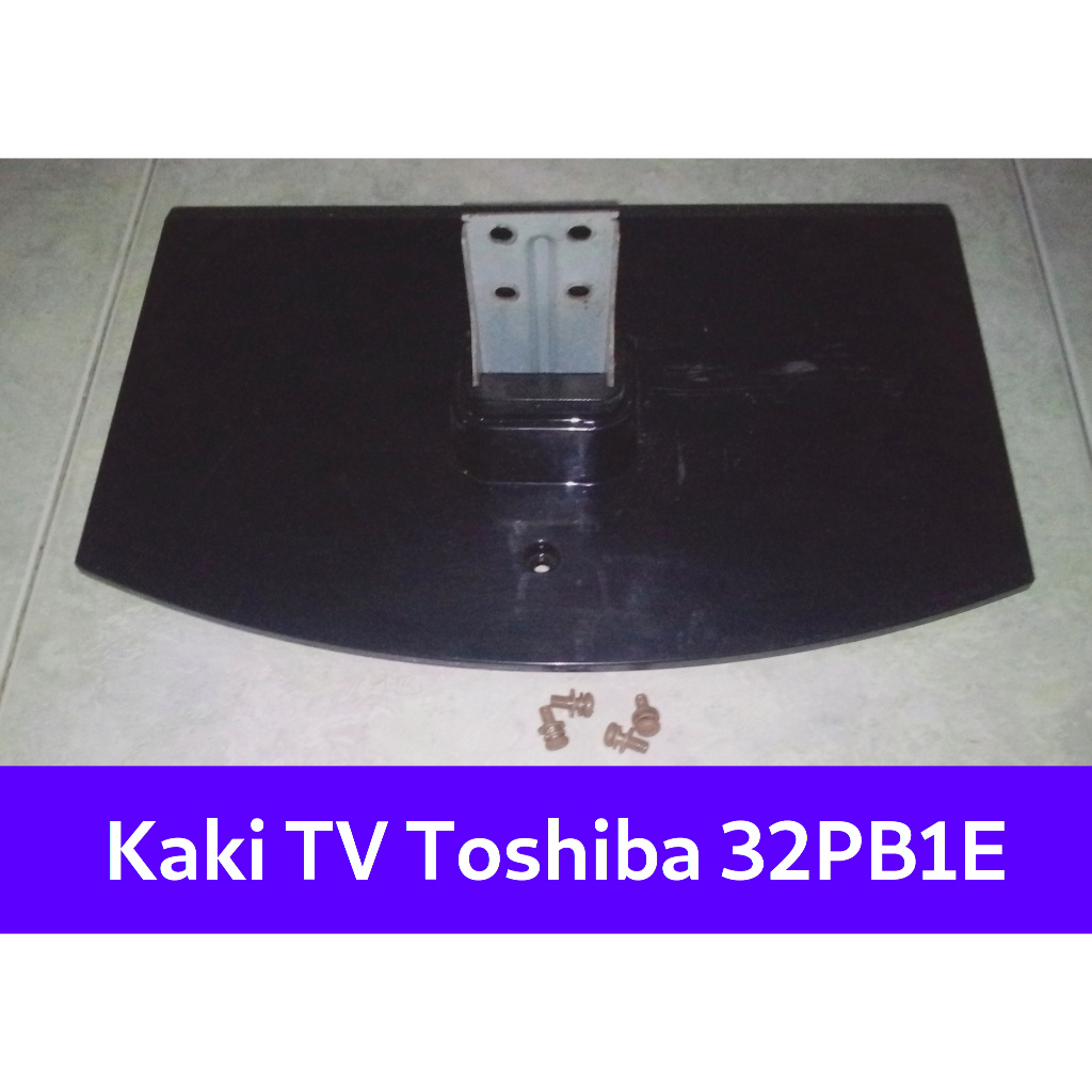 Kaki Atau Stand TV LCD Toshiba 32PB1E