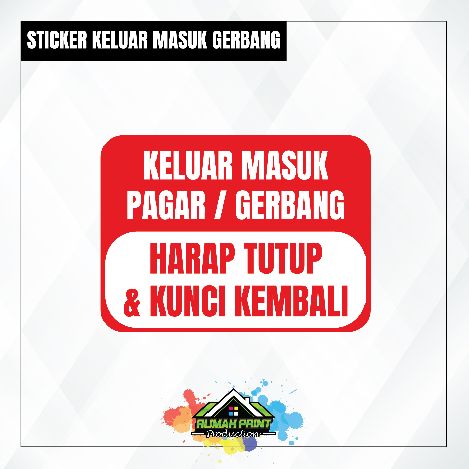 

STIKER KELUAR PAGAR ATAU MASUK HARAP TUTUP DAN KUNCI KEMBALI