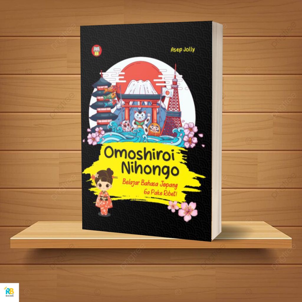 Buku Omoshiroi Nihongo: Belajar Bahasa Jepang Gak Pake Ribet