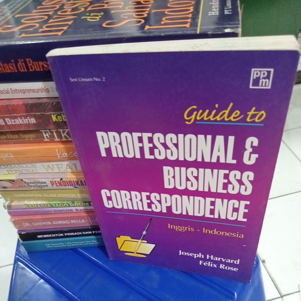 GUIDE TO PROFESIONAL & BUSINESS CORRESPONDENCE INGGRIS -INDONESIA(JOSEPH HARVARD) BUKU SECOND