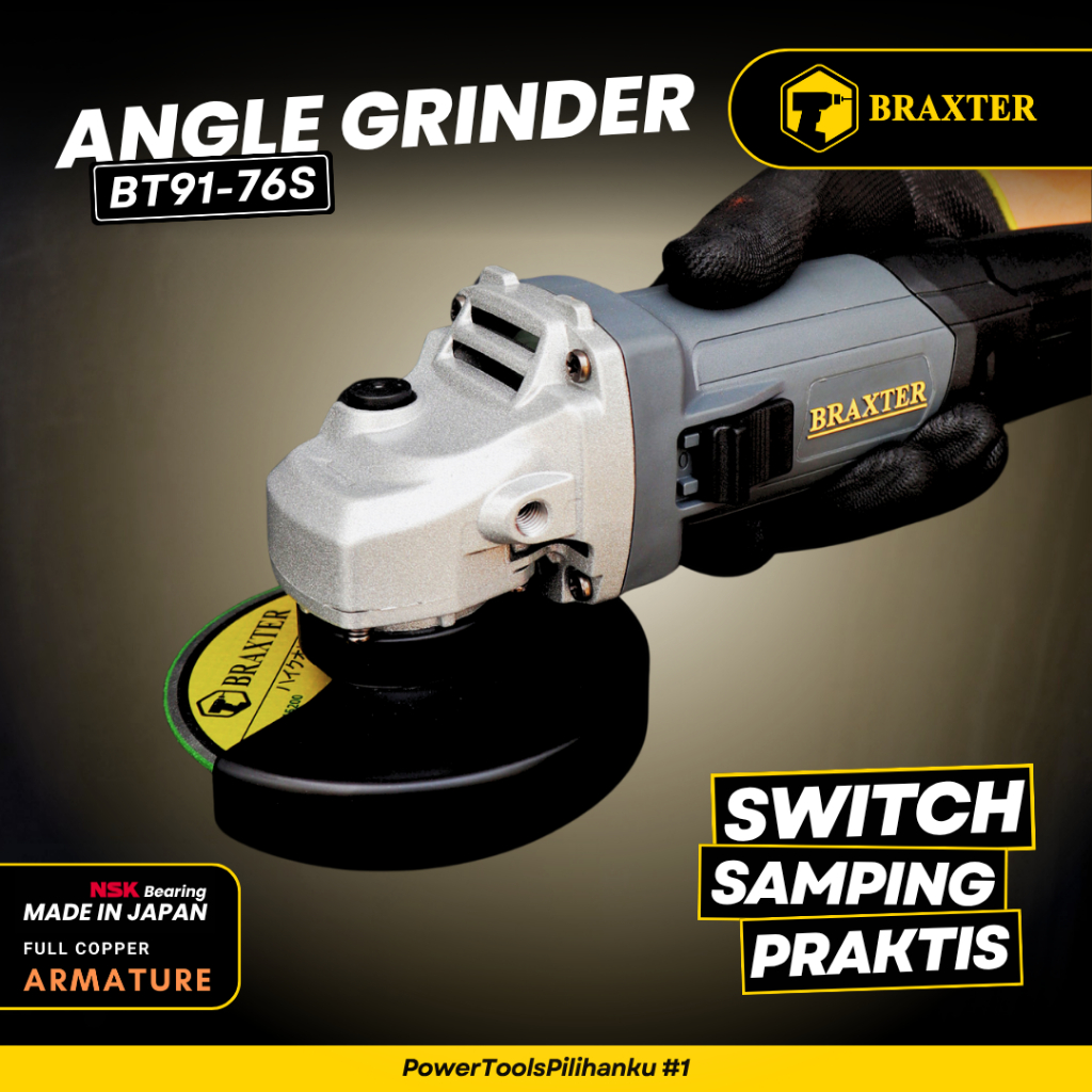 BT91-76S ANGLE GRINDER GERINDA TANGAN SWITCH ON OFF SAMPING BRAXTER PROFESIONAL