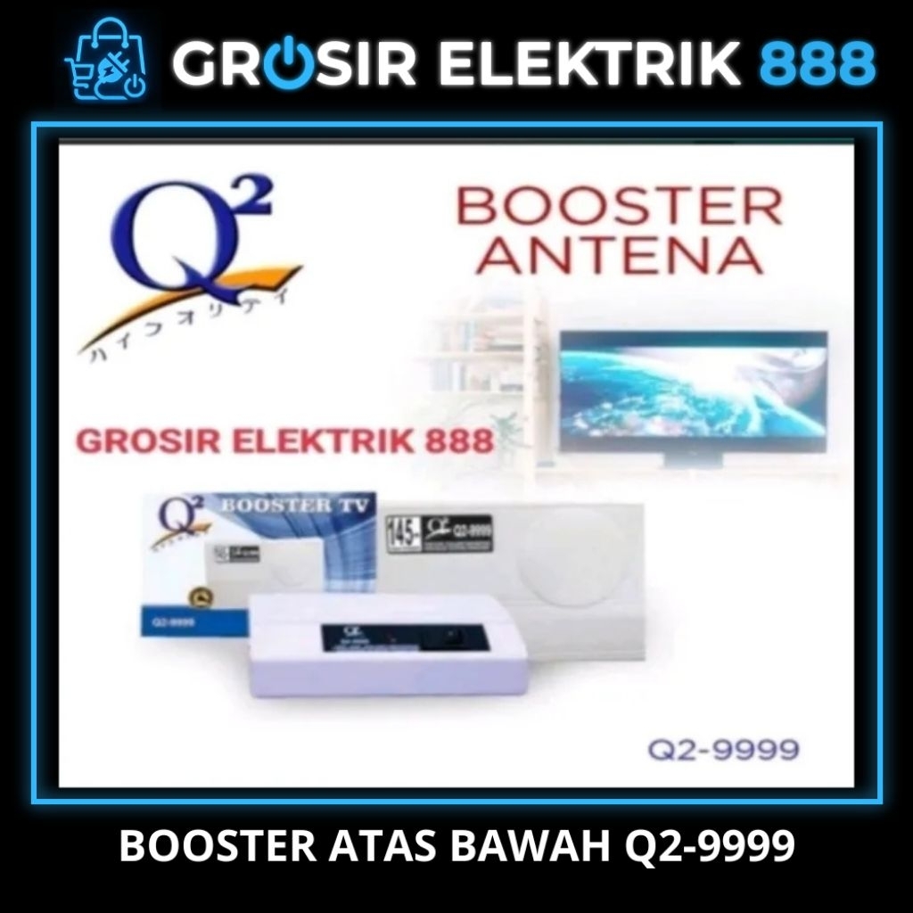 BOOSTER TV ATAS BAWAH Q2-9999