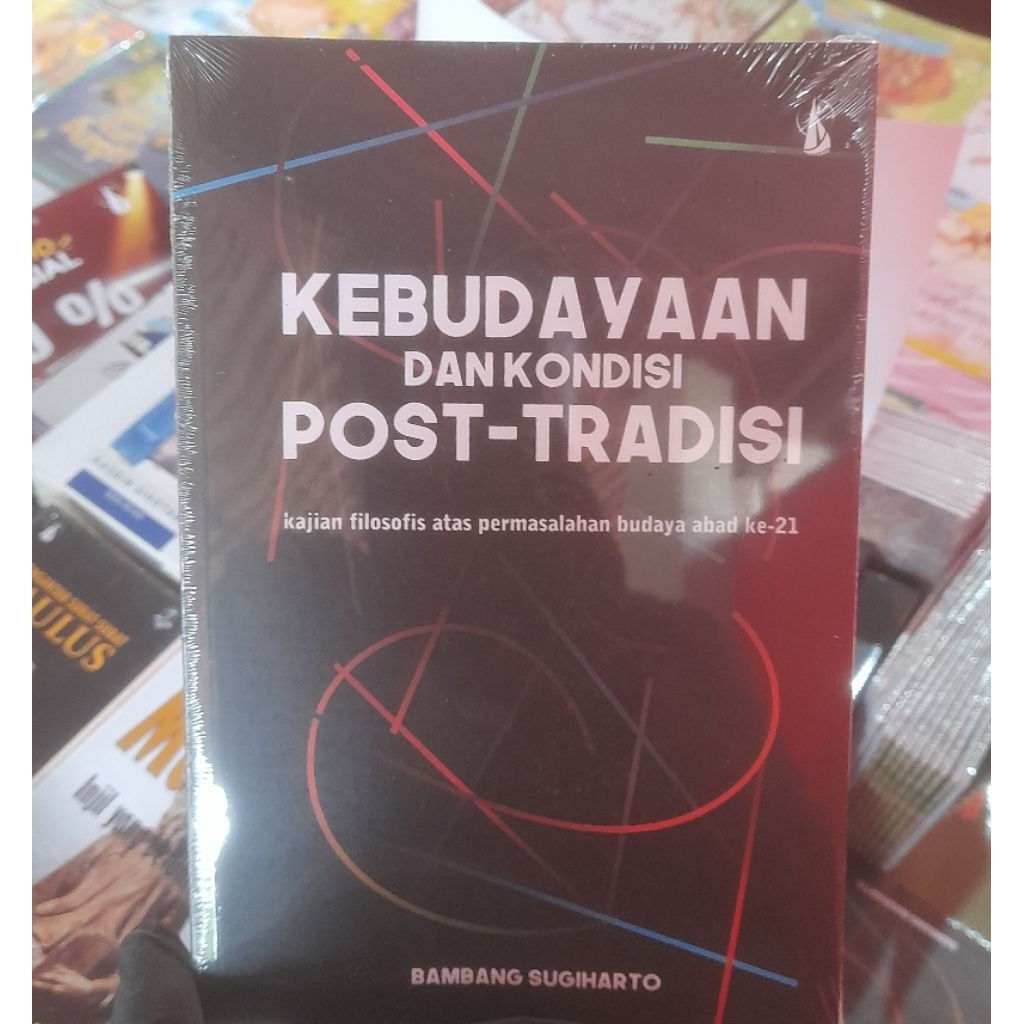 Buku Original Kebudayaan dan Kondisi Post'Tradisi: Kajian Filosofis Atas Permasalahan Budaya Abad 21