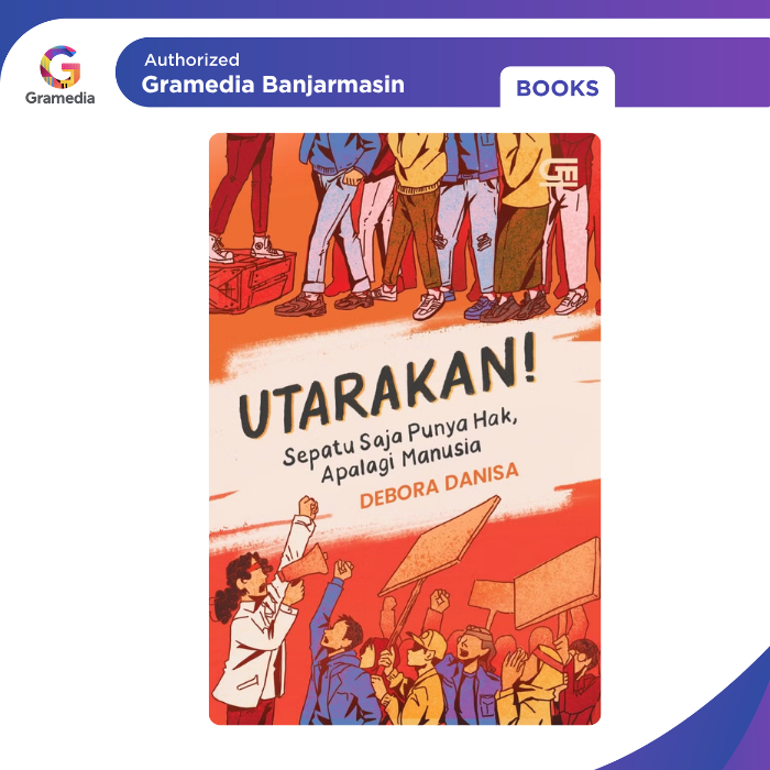 Gramedia Banjarmasin - Utarakan Sepatu Saja Punya Hak, Apalagi Manusia