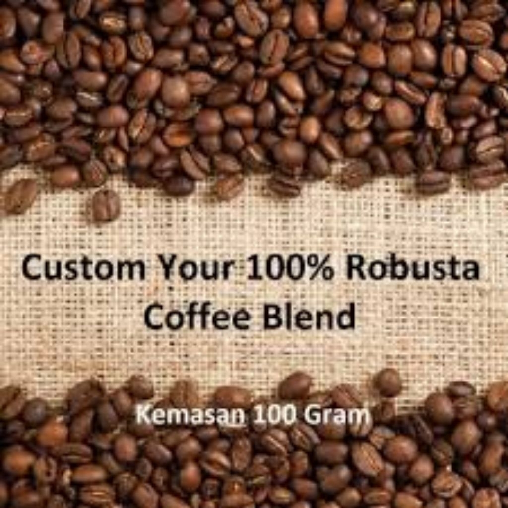 

Custom Blend Coffee 100% Kopi Robusta Mix 100 GRAM Buat House Blend - Biji Kopi di Bere Beans Coffee Roastery.