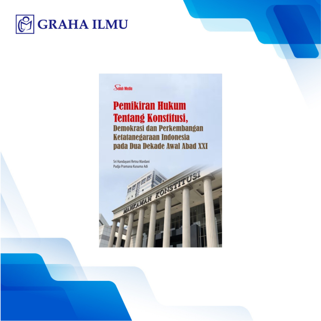 Pemikiran Hukum Tentang Konstitusi, Demokrasi dan Perkembangan Ketatanegaraan Indonesia pada Dua Dek