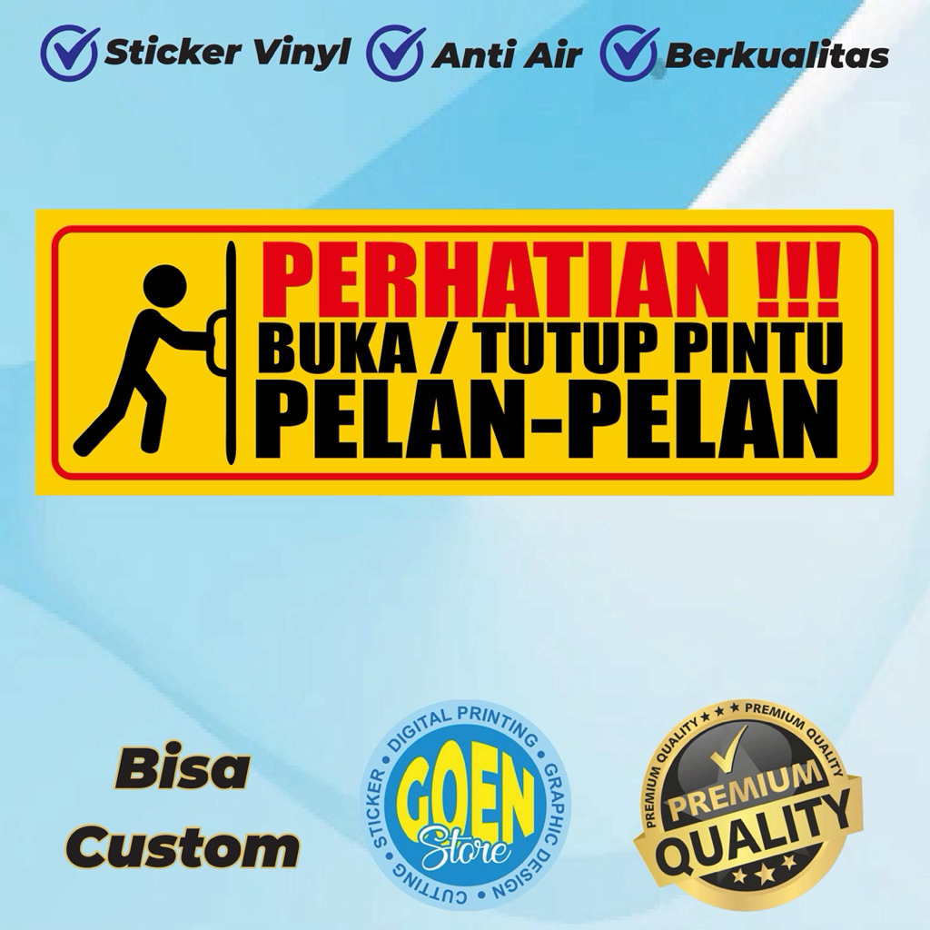 

stiker BUKA TUTUP PINTU PELAN PELAN sticker vinyl laminating anti air, stiker kulkas warung