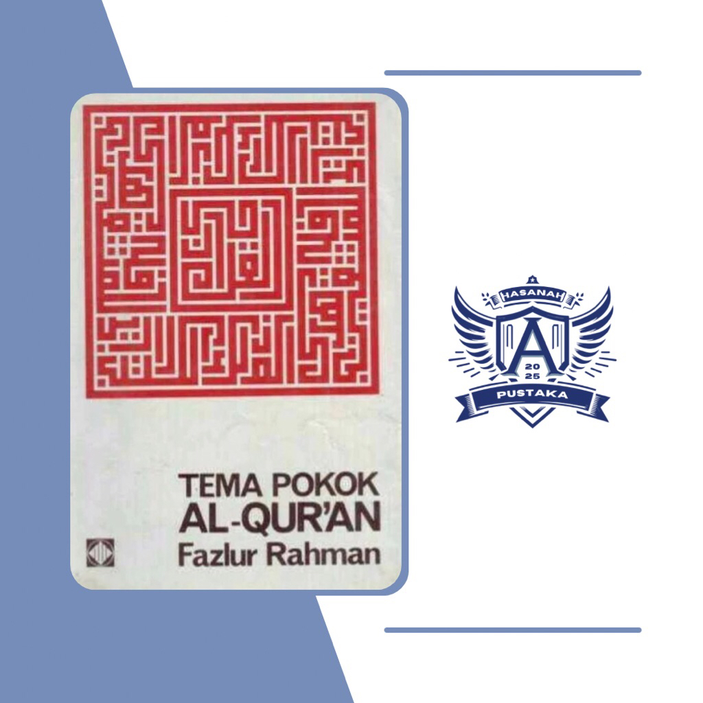Tema Pokok Al Quran // Fazlur Rahman