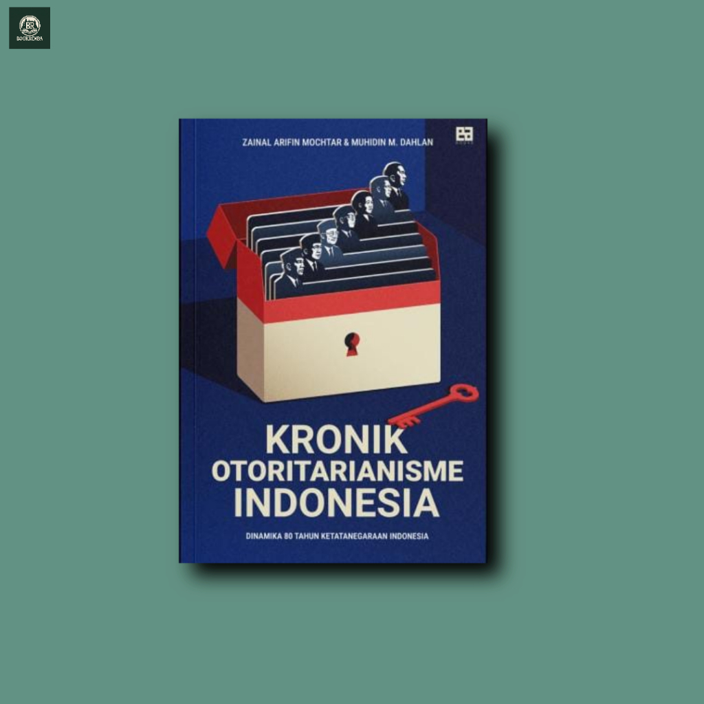 Buku kronik otoritarianisme indonesia Dinamika 80 tahun ketatanegaraan indonesia Original Sejarah