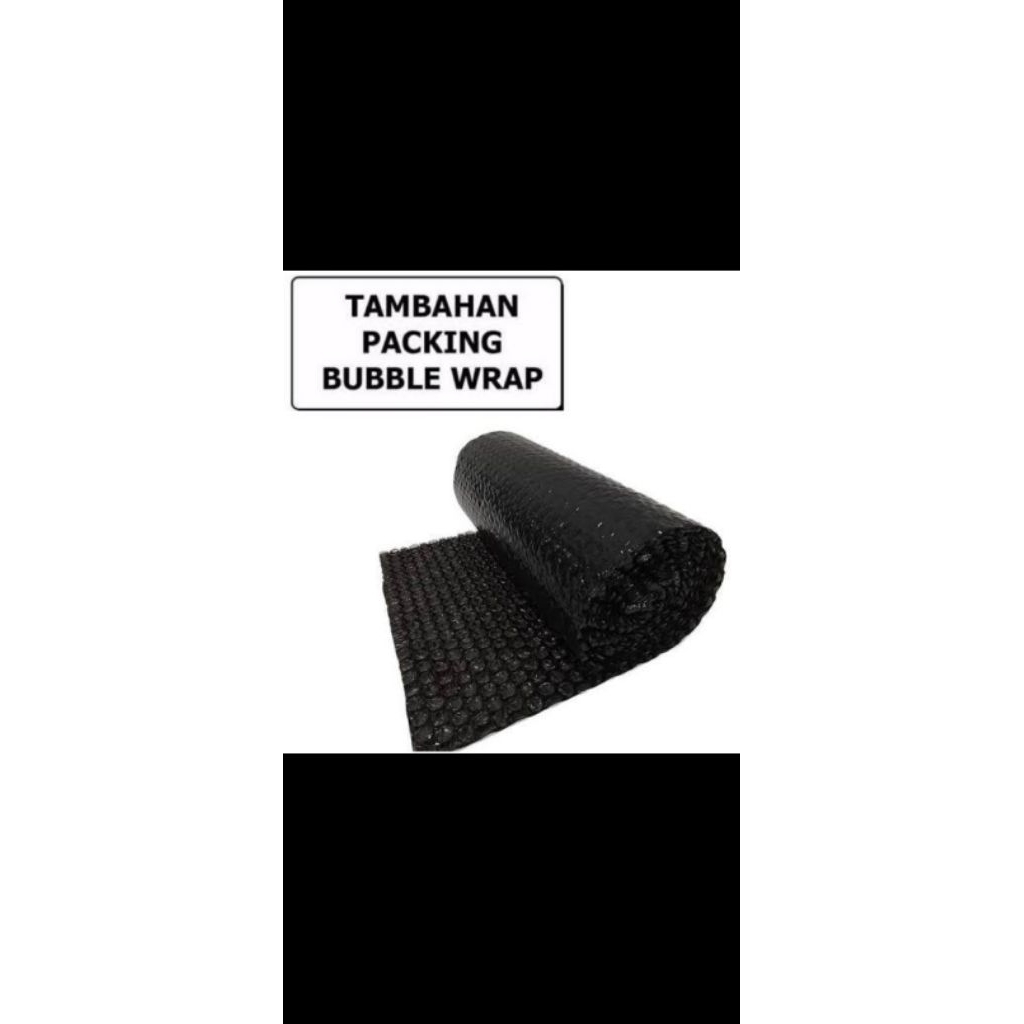 

tambahan Bubble warp untuk packing agar lebih aman