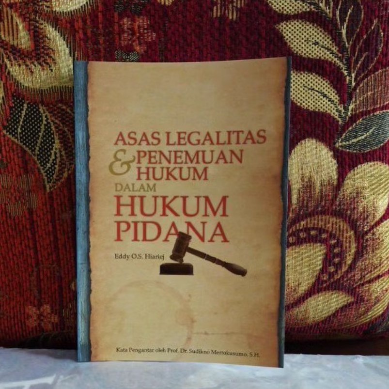 Buku Original ASAS LEGALITAS & PENEMUAN HUKUM DALAM HUKUM PIDANA Eddy O.S.Hiariej