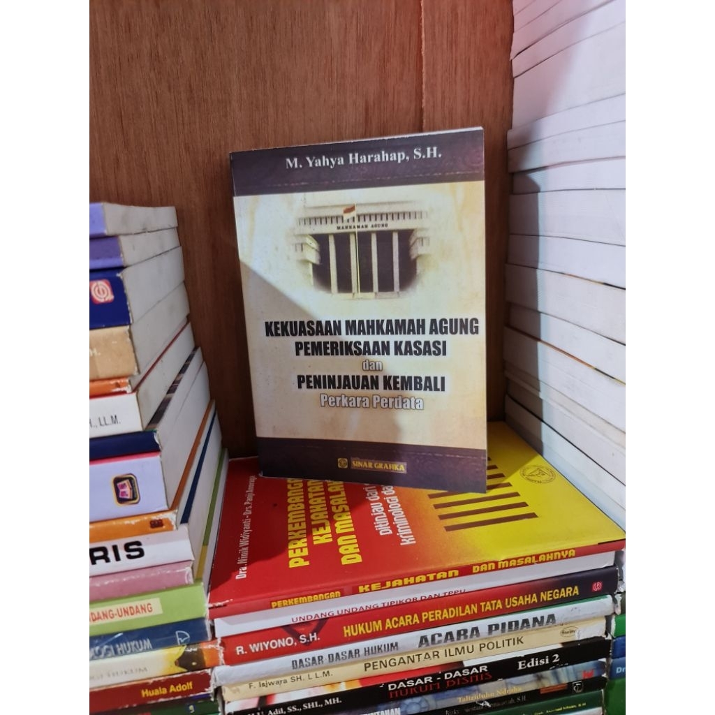 Kekuasaan mahkamah agung pemeriksaan kasasi dan peninjauan kembali perkara perdata by M Yahya Haraha