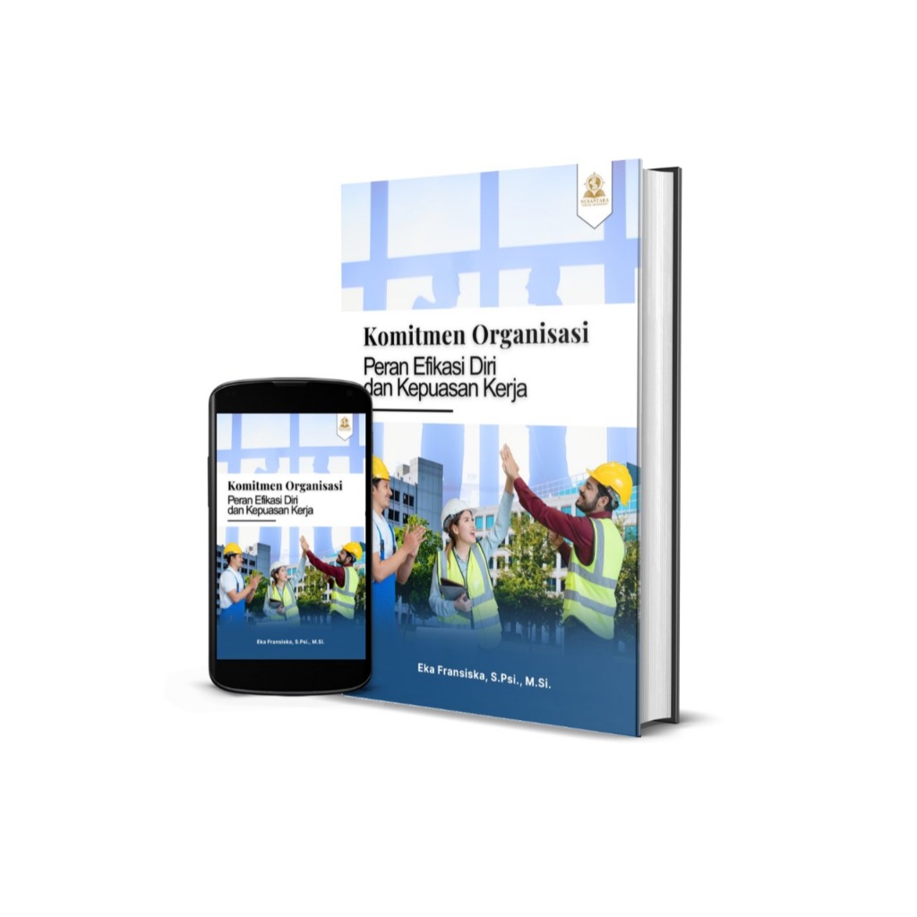 Komitmen Organisasi: Peran Efikasi Diri dan Kepuasan Kerja