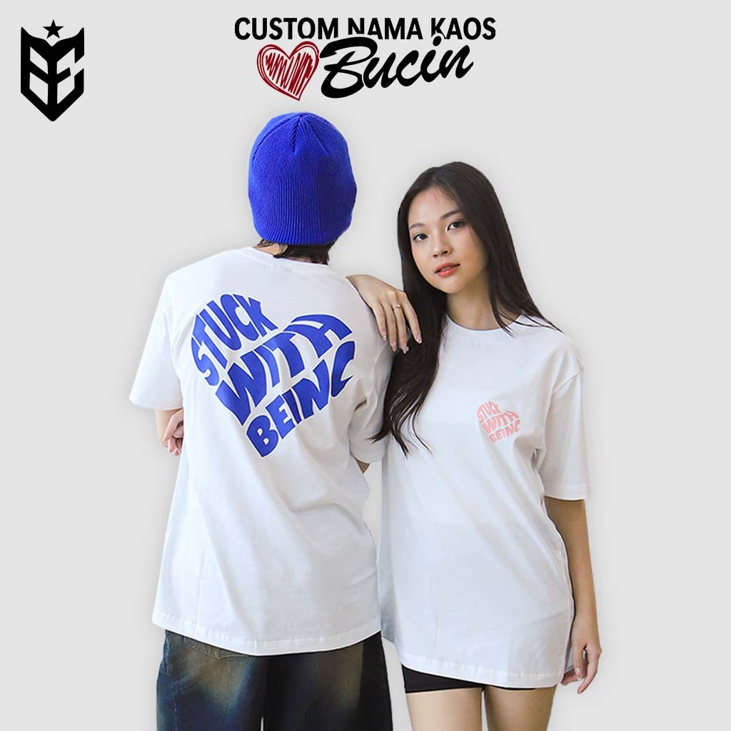 BE INC - Kaos Custom Bucin Couple Stuck With Love T-shirt (Pria & Wanita)
