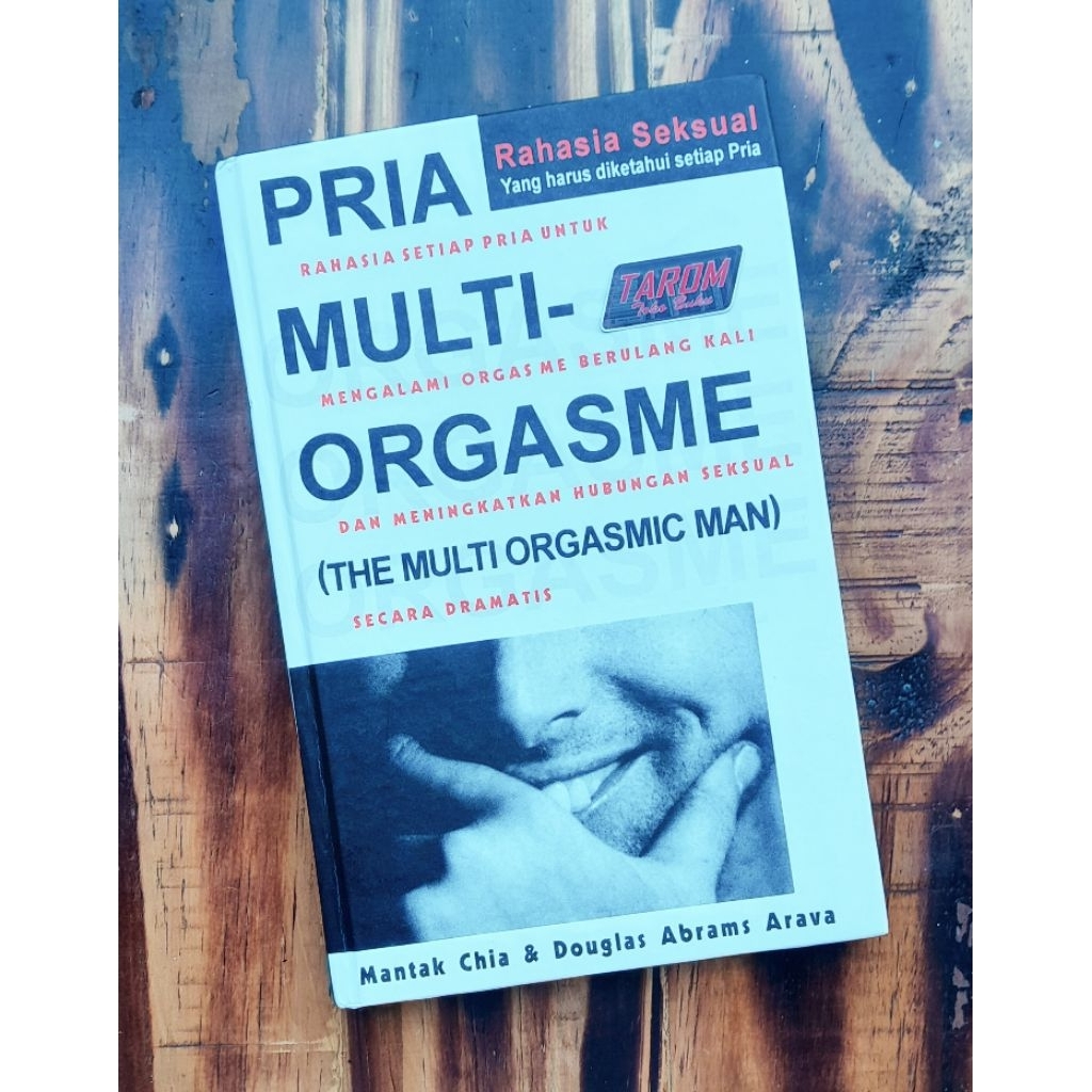 PRIA MULTI- ORGASME (Rahasia Seksual Yang Harus Diketahui Setiap Pria) : Mantak Chia & Douglas A.A