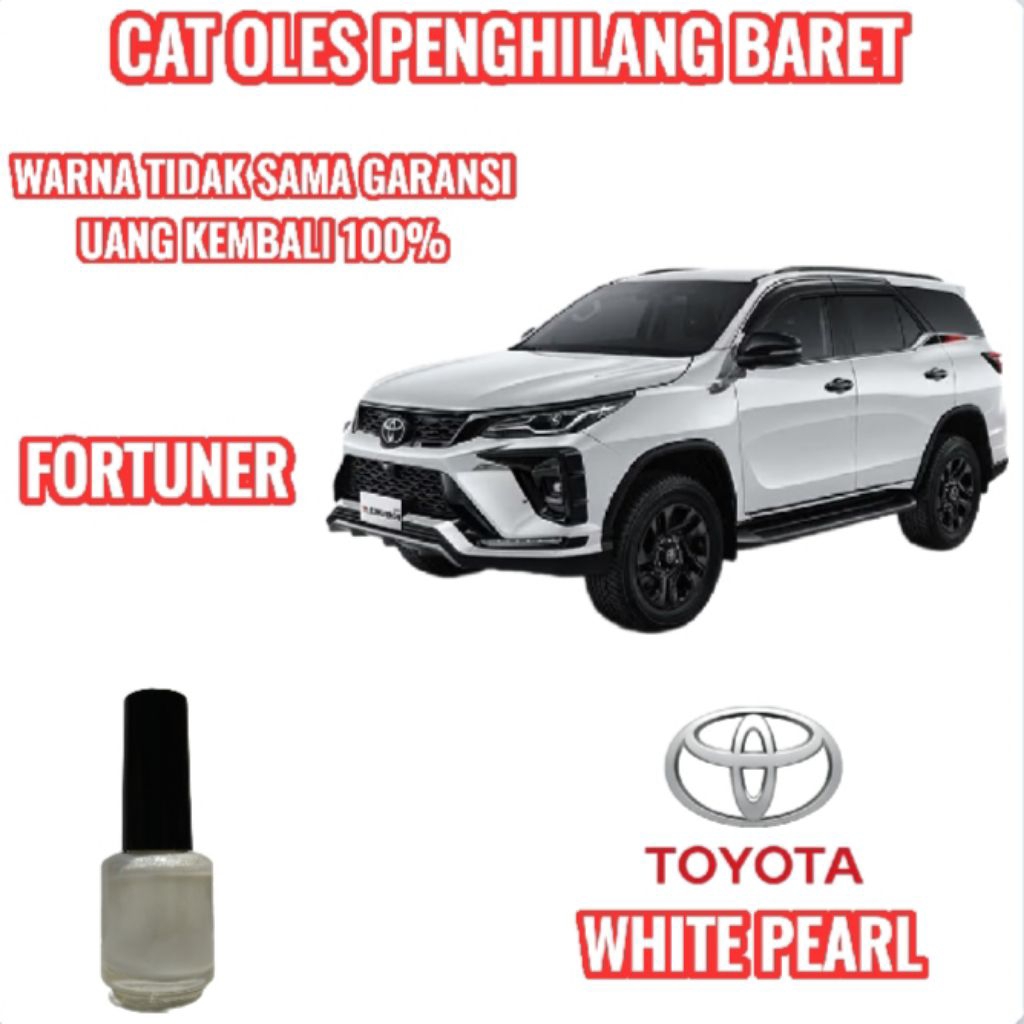 CAT OLES PENGHILANG BARET MOBIL TOYOTA FORTUNER PUTIH/WHITE PEARL TERMURAH