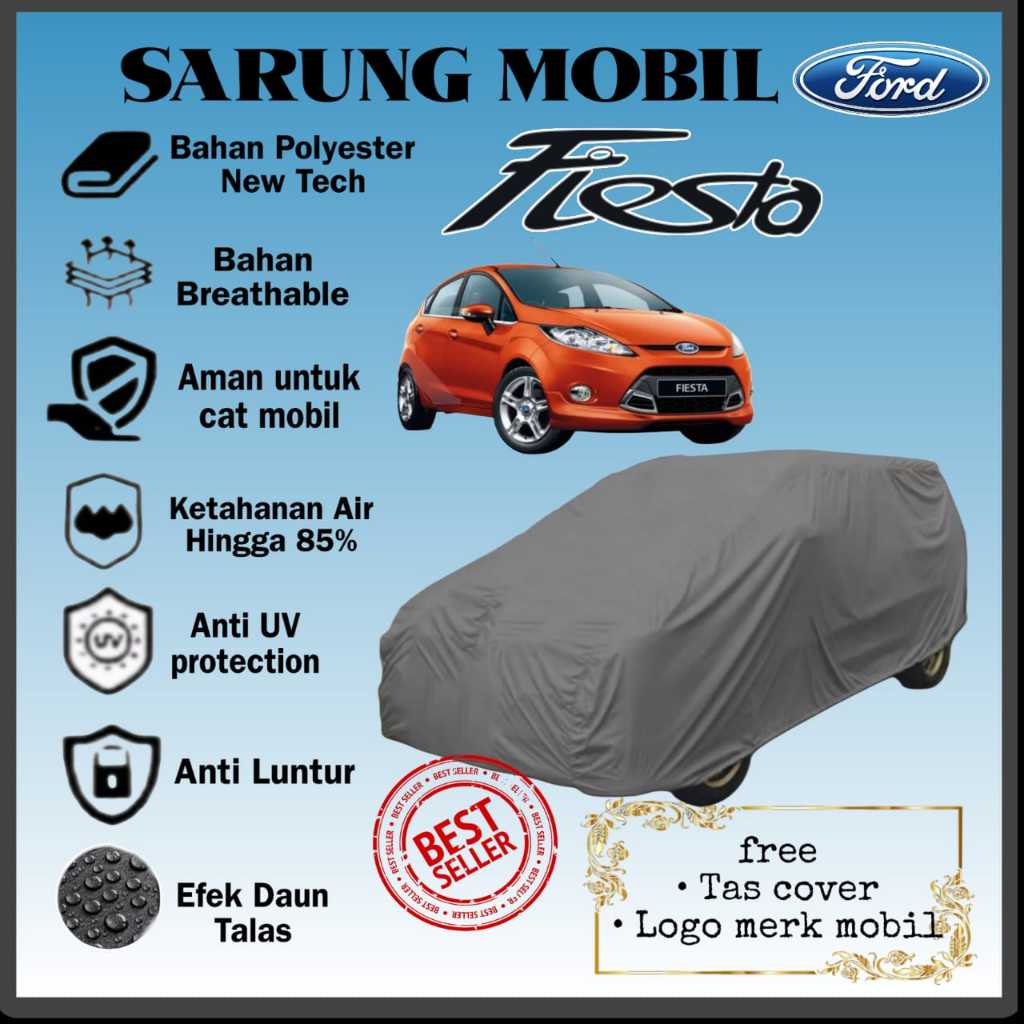 COVER MOBIL FORD FIESTA WATERPROOF/ SARUNG MOBIL FORD FIESTA/ SELIMUT MOBIL FORD FIESTA/ BODY COVER 