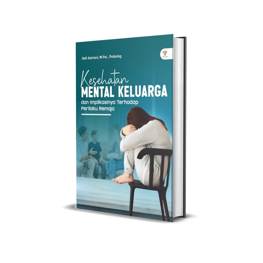 Kesehatan Mental Keluarga Dan Implikasinya Terhadap Perilaku Remaja