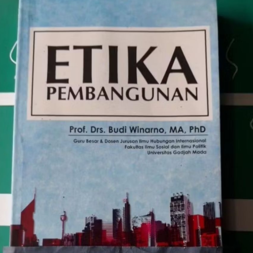 Etika Pembangunan. Budi Winarno