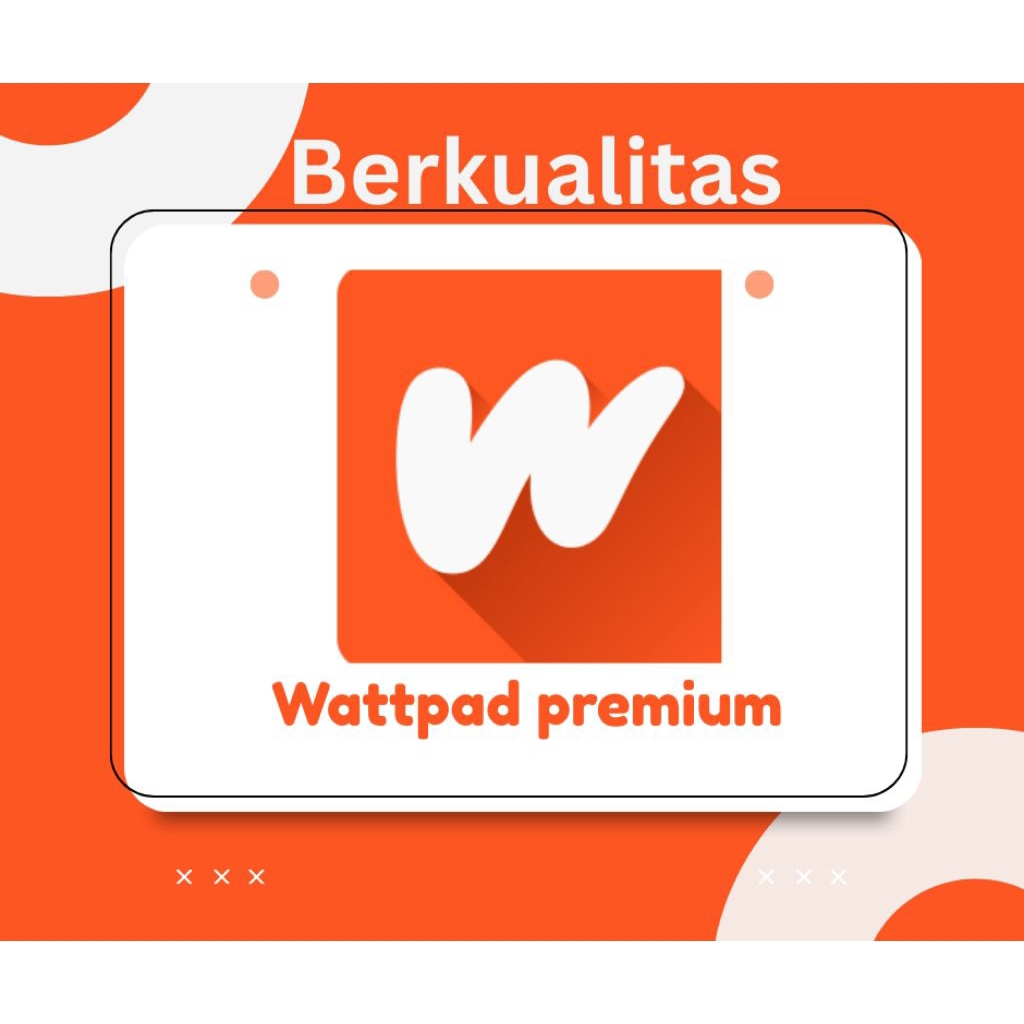 Wattpad premium berkualitas harga terjangkau